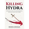 Killing Hydra: Breaking the Cycle of Bloodline and Self-Inflicted Curses - Paperback
