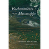 Enchantments of the Mississippi: A Contemplative Journey of Time and Place - Paperback