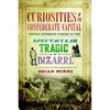 Curiosities of the Confederate Capital: Untold Richmond Stories of the Spectacular, Tragic and Bizarre - Paperback