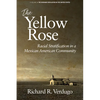 The Yellow Rose: Racial Stratification in a Mexican American Community - Paperback