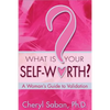 What Is Your Self-Worth?: A Woman's Guide to Validation - Paperback