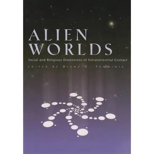 Alien Worlds: Social and Religious Dimensions of Extraterrestrial Contact - Paperback