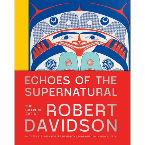 Echoes of the Supernatural: The Graphic Art of Robert Davidson - Hardcover