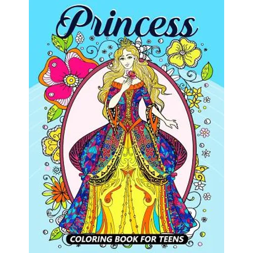 Princess Coloring Books for Teens: Coloring book for girls and kids ages 4-8, 8-12 - Paperback