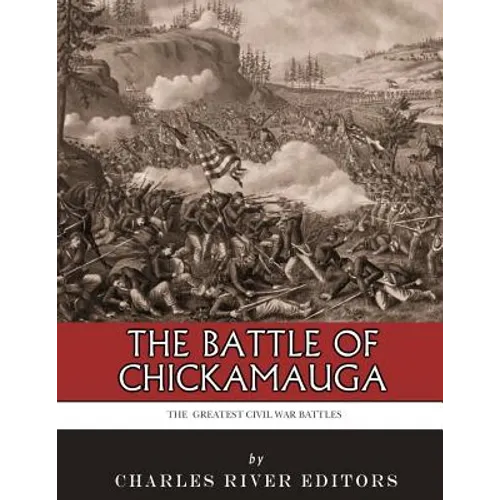 The Greatest Civil War Battles: The Battle of Chickamauga - Paperback