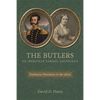 The Butlers of Iberville Parish, Louisiana: Dunboyne Plantation in the 1800s - Hardcover