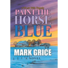 Paint the Horse Blue - Hardcover