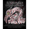 Flamingo Coloring Book: A Coloring Book for Adults Containing 20 Flamingo Designs in a Variety of Styles to Help you Relax and De-Stress - Paperback