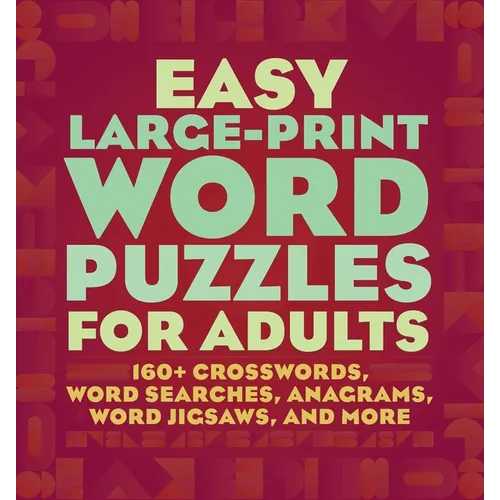 Easy Large-Print Word Puzzles for Adults: 160+ Crosswords, Word Searches, Anagrams, Word Jigsaws, and More - Paperback