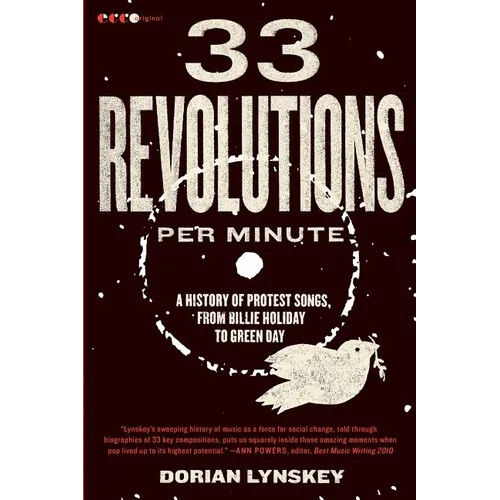 33 Revolutions Per Minute: A History of Protest Songs, from Billie Holiday to Green Day - Paperback