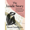 The Inside Story: The Surprising Pleasures of Living in an Aging Body - Hardcover
