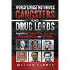World's Most Notorious Gangsters and Drug Lords: Biographies of Al Capone, El Chapo, Jesse James, Whitey Bulger, John Gotti, and Pablo Escobar - Paperback