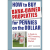 How to Buy Bank-Owned Properties for Pennies on the Dollar: A Guide to Reo Investing in Today's Market - Hardcover