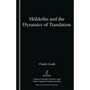 Holderlin and the Dynamics of Translation - Paperback