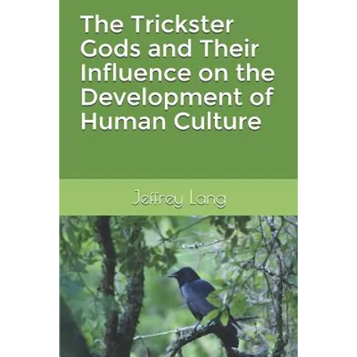 The Trickster Gods and Their Influence on the Development of Human Culture - Paperback