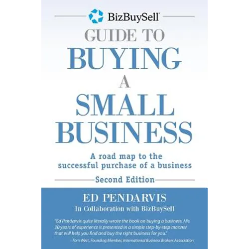 BizBuySell Guide To Buying A Small Business: A road map to the successful purchase of a business - Paperback