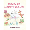 Smedley the Skateboarding Snail - Hardcover