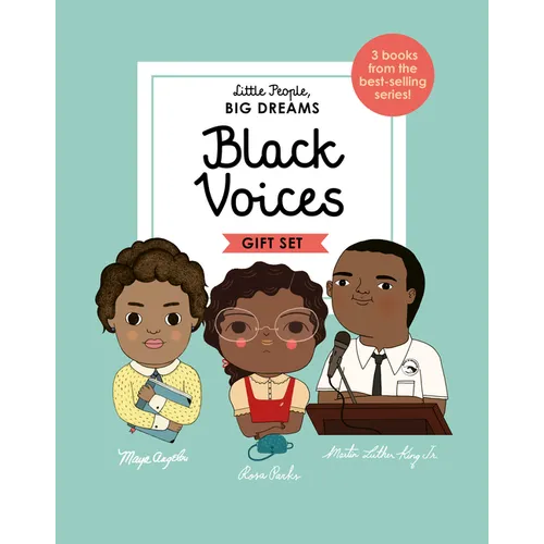 Little People, Big Dreams: Black Voices: 3 Books from the Best-Selling Series! Maya Angelou - Rosa Parks - Martin Luther King Jr. - Hardcover