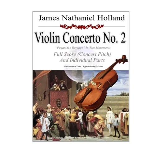 Violin Concerto No. 2 Paganini's Revenge in Two Movements: Full Score (Concert Pitch) and Individual Parts - Paperback