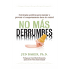 No Más Derrumbes / No More Meltdowns: Estrategias Positivas Para Manejar Y Prevenir El Comportamiento Fuera de Control de Niños / Positive Strategies - Paperback
