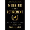 Winning in Retirement: When Every Day Is Saturday - Paperback