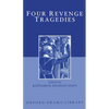 Four Revenge Tragedies: The Spanish Tragedy; The Revenger's Tragedy; The Revenge of Bussy D'Ambois; And the Atheist's Tragedy - Hardcover