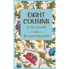 Eight Cousins: or, The Aunt-Hill - Hardcover