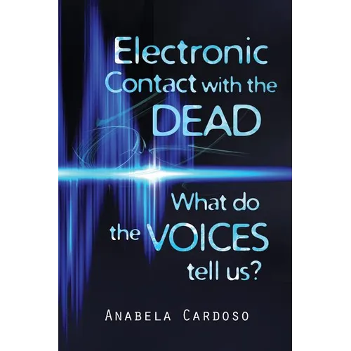 Electronic Contact with the Dead: What do the Voices Tell Us? - Paperback