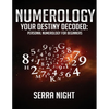 Numerology: Your Destiny Decoded: Personal Numerology For Beginners - Paperback