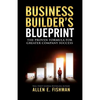 Business Builder's Blueprint: The proven formula for greater company success - Paperback