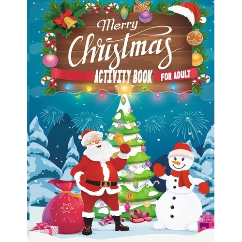 Merry Christmas Activity Book For Adult: A Creative And Unique Holiday Coloring Pages, Word Search, Matching Game, Mazes, and Sudoku Art Activities Bo - Paperback