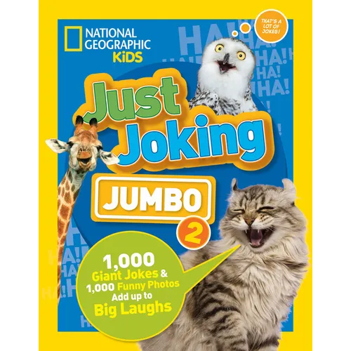 National Geographic Kids Just Joking Jumbo 2: 1,000 Giant Jokes & 1,000 Funny Photos Add Up to Big Laughs - Paperback