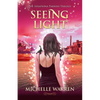 Seeing Light: The Seraphina Parrish Trilogy, Book 3 - Paperback