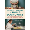 The Secret History of Home Economics: How Trailblazing Women Harnessed the Power of Home and Changed the Way We Live - Paperback