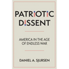 Patriotic Dissent: America in the Age of Endless War - Hardcover