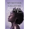 My Mother Called Me Beautiful - Paperback
