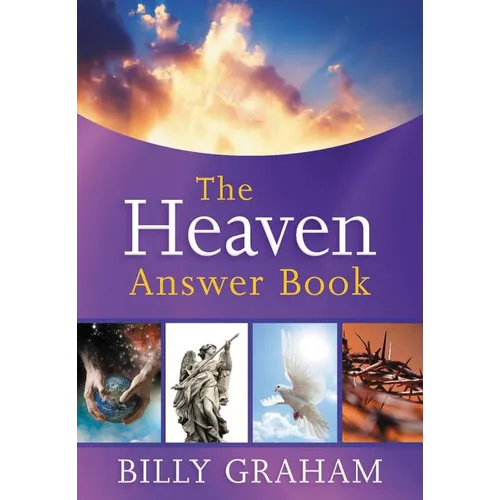 The Heaven Answer Book: Understanding Eternity (Answers to Over 100 of Your Pressing Questions about Eternal Life, Salvation, and Life After Death) - Hardcover