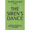 The Siren's Dance: My Marriage to a Borderline: A Case Study - Paperback