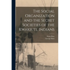 The Social Organization and the Secret Societies of the Kwakiutl Indians - Paperback