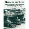 Holding the Line: The 51st Engineer Combat Battalion and the Battle of the Bulge, December 1944-January 1945 - Paperback
