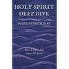 Holy Spirit: Deep Dive Daily Devotional - Paperback