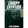 Creepy Cryptids and Strange UFO Encounters of Pennsylvania. Bigfoot, Thunderbirds, Mysteries of the Chestnut Ridge and More. Casebook Four - Paperback