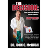 The Decision: Your prostate biopsy shows cancer. Now what?: Medical insight, personal stories, and humor by a urologist who has been where you are now - Paperback