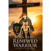 Born Rebel, Renewed Warrior: A Story of Redemption - Paperback