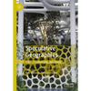 Speculative Geographies: Ethics, Technologies, Aesthetics - Hardcover