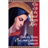 The Life of the Blessed Virgin Mary: From the Visions of Ven. Anne Catherine Emmerich - Paperback