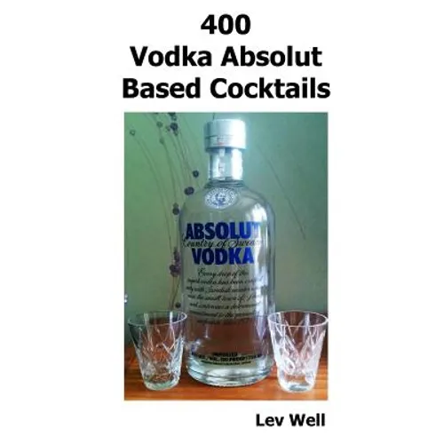 400 Vodka Absolut Based Cocktails - Paperback