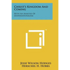 Christ's Kingdom And Coming: With An Analysis Of Dispensationalism - Paperback