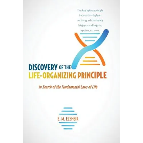 Discovery of the Life-Organizing Principle: In Search of the Fundamental Laws of Life - Hardcover