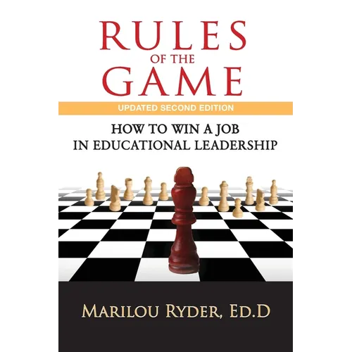 Rules of the Game: How to Win a Job in Educational Leadership - Paperback